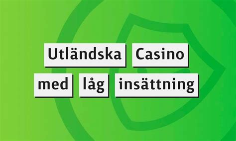 utländska casino med låg insättning - Casino Med Låg Insättning 2024 